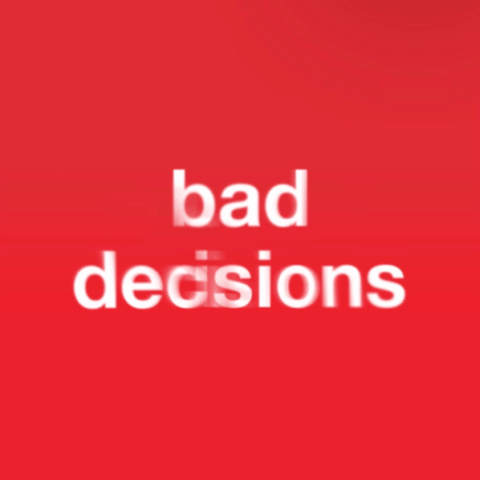 PRE-ORDER | BAD DECICISIONS