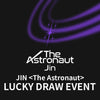 PRE-ORDER | THE ASTRONAUT LUCKY DRAW EVENT